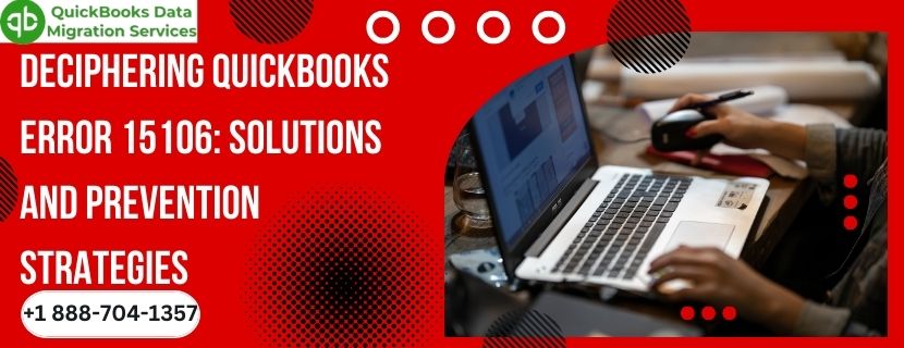 Troubleshooting QuickBooks Error 15106: Solutions and Prevention Strategies